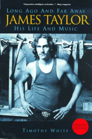 Cover of James Taylor: Long Ago and Far Away - His Life and Music