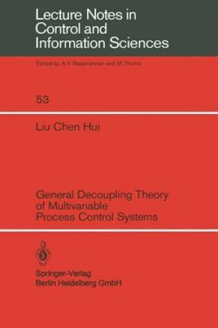 Cover of General Decoupling Theory of Multivariable Process Control Systems