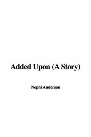 Cover of Added Upon (a Story)