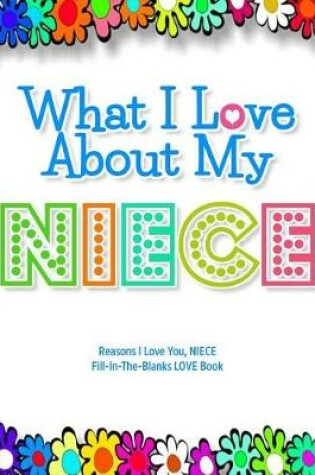 Cover of What I Love About My Niece