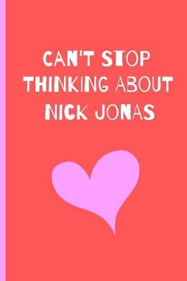 Book cover for I Can't Stop Thinkind About Nick Jonas