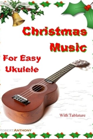 Cover of Christmas Music for Easy Ukulele with Tablature