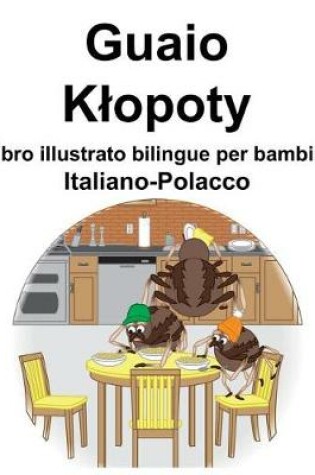 Cover of Italiano-Polacco Guaio/Klopoty Libro illustrato bilingue per bambini