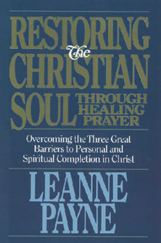 Cover of Restoring the Christian Soul Through Healing Prayer