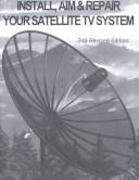 Book cover for Install, Aim and Repair Your Satellite T.V. System