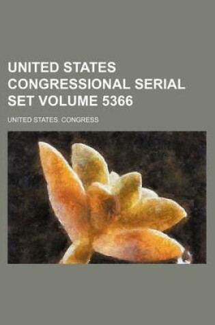 Cover of United States Congressional Serial Set Volume 5366