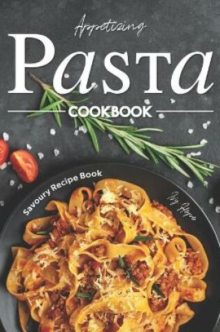 Cover of Appetizing Pasta Cookbook