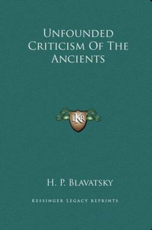 Cover of Unfounded Criticism of the Ancients