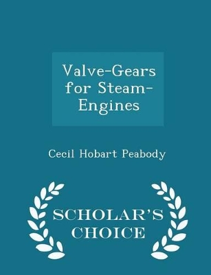 Book cover for Valve-Gears for Steam-Engines - Scholar's Choice Edition