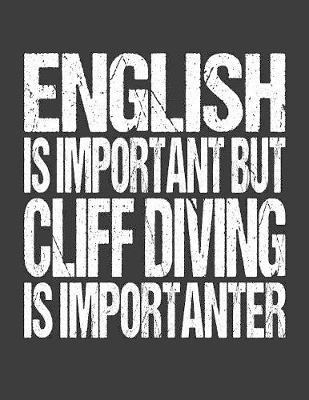 Book cover for English Is Important But Cliff Diving Is Importanter