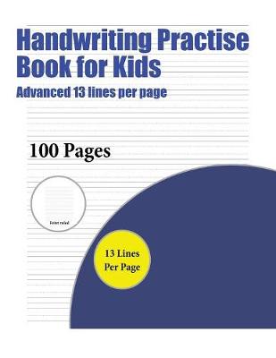 Book cover for Handwriting Practise Book for Kids (Advanced 13 lines per page)