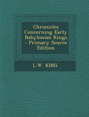 Book cover for Chronicles Concerning Early Babylonian Kings - Primary Source Edition