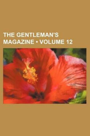 Cover of The Gentleman's Magazine (Volume 12)