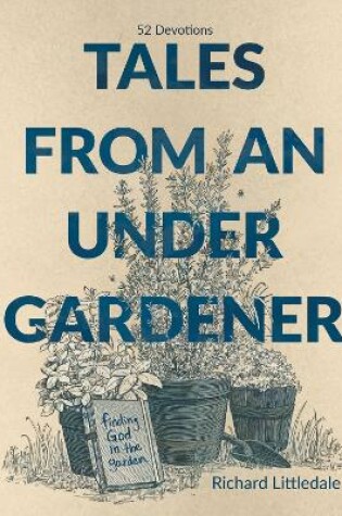 Cover of Tales from an Under-Gardener