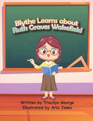 Book cover for Blythe Learns about Ruth Graves Wakefield