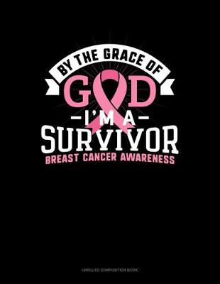 Book cover for By The Grace Of God I'm A Survivor Breast Cancer Awareness