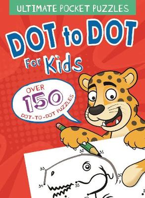 Cover of Ultimate Pocket Puzzles: Dot to Dot for Kids