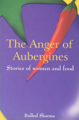 Cover of The Anger of Aubergines Stories of Women and Food