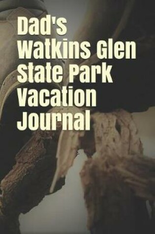 Cover of Dad's Watkins Glen State Park Vacation Journal