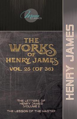 Book cover for The Works of Henry James, Vol. 25 (of 36)