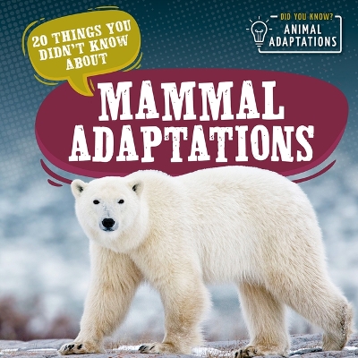 Book cover for 20 Things You Didn't Know about Mammal Adaptations