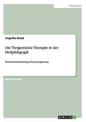 Book cover for Die Tiergestützte Therapie in der Heilpädagogik