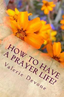 Book cover for How to Have a Prayer Life?