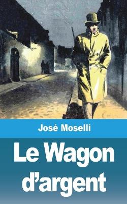 Book cover for Le Wagon d'argent