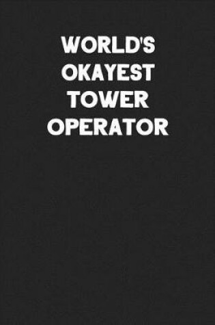 Cover of World's Okayest Tower Operator