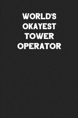 Book cover for World's Okayest Tower Operator