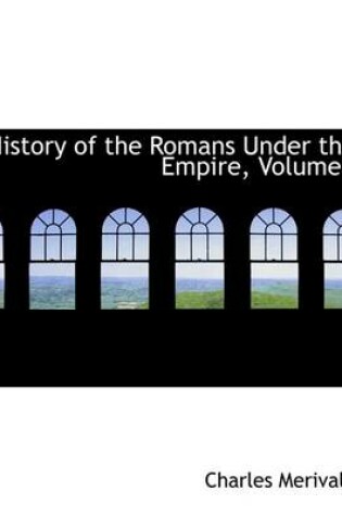 Cover of History of the Romans Under the Empire, Volume I