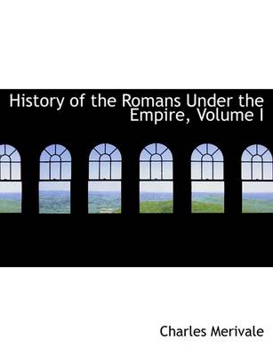 Book cover for History of the Romans Under the Empire, Volume I