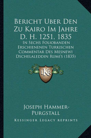 Cover of Bericht Uber Den Zu Kairo Im Jahre D. H. 1251, 1835