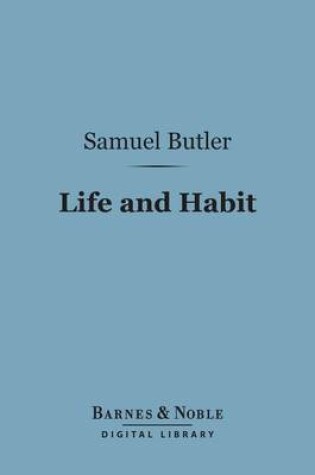 Cover of Life and Habit (Barnes & Noble Digital Library)
