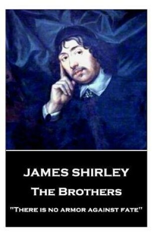 Cover of James Shirley - The Brothers