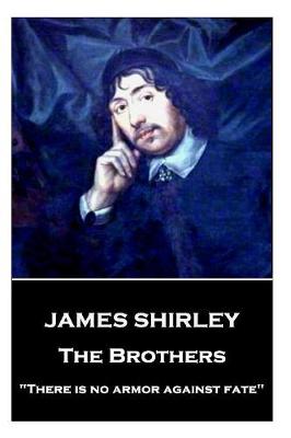 Book cover for James Shirley - The Brothers