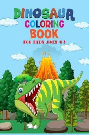 Cover of Dinosaur Coloring Book for Kids Ages 4-8