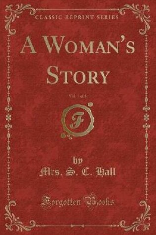 Cover of A Woman's Story, Vol. 1 of 3 (Classic Reprint)