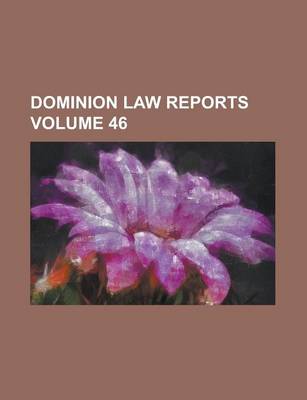 Book cover for Dominion Law Reports Volume 46