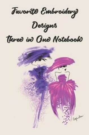 Cover of Favorite Embroidery Designs Three in One Notebook