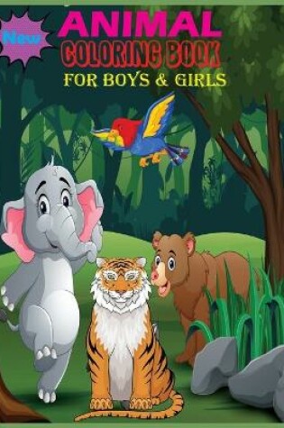 Cover of New Animal Coloring Book For Boys & Girls