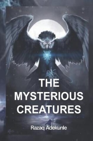 Cover of The Mysterious Creatures