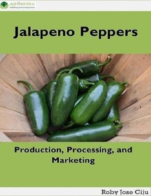 Book cover for Jalapeno Peppers: Production, Processing, and Marketing