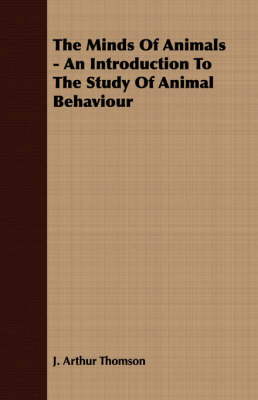 Book cover for The Minds Of Animals - An Introduction To The Study Of Animal Behaviour