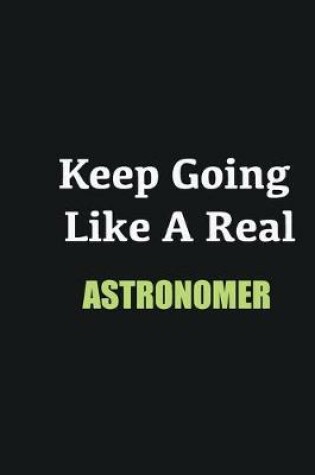 Cover of Keep Going Like a Real Astronomer