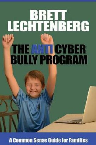 Cover of The Anti Cyber Bully Program