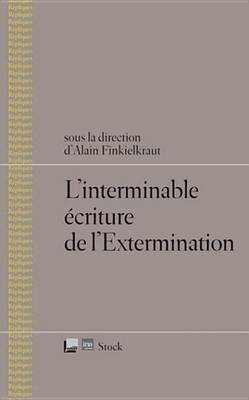 Book cover for L'Interminable Ecriture de L'Extermination