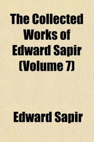 Cover of The Collected Works of Edward Sapir (Volume 7)