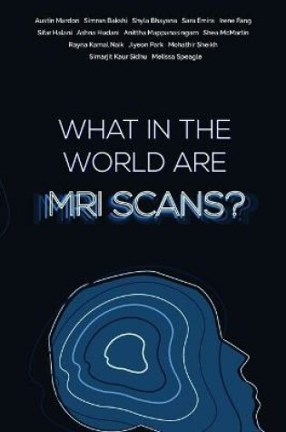 Cover of What in the world are MRI Scans?