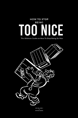 Book cover for How To Stop Being Too Nice
